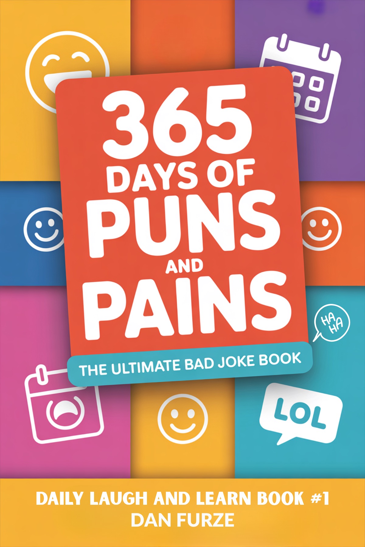 Cover of 365 Days of Puns and Pains: The Ultimate Bad Joke Book
