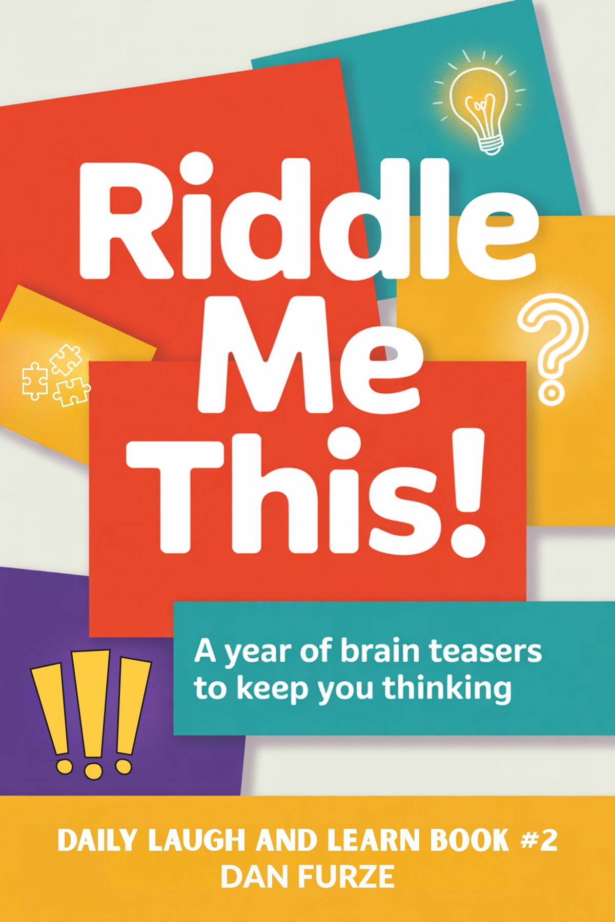 Cover of Riddle Me This!: A Year of Brain Teasers to Keep You Thinking