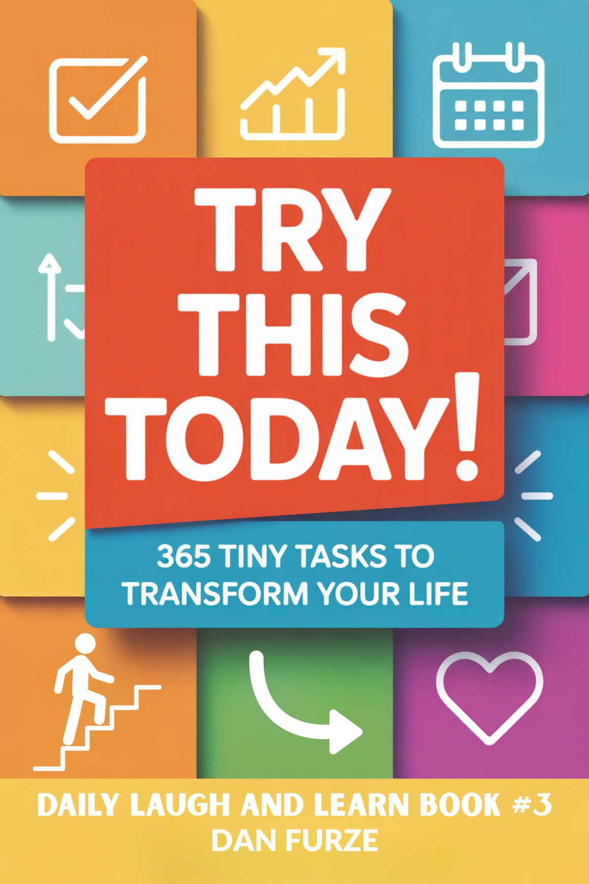 Cover of Try This Today!: 365 Tiny Tasks to Transform Your Life
